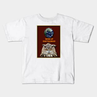 WISE UP EARTHLINGS OR ELSE Kids T-Shirt